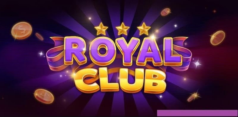 Royal club Cổng game đổi thưởng xứng tầm đẳng cấp hoàng gia Châu Âu