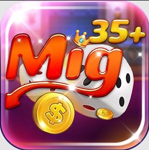 Mig35 – Link tải game đổi thưởng Mig35 APK, IOS năm 2021