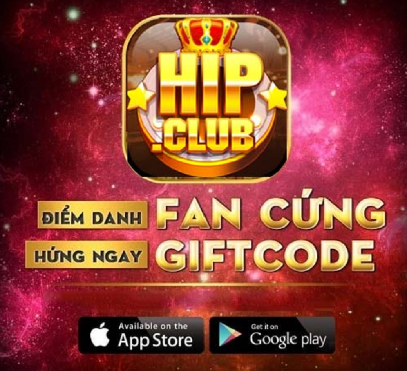 Lên Fan cứng “hứng” Giftcode Hip Club cực đã