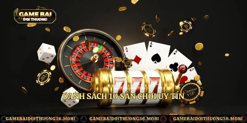 Danh sách 10 sân chơi uy tín