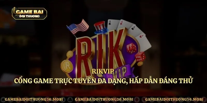 RikVip - Cổng Game Trực Tuyến Đa Dạng, Hấp Dẫn Đáng Thử