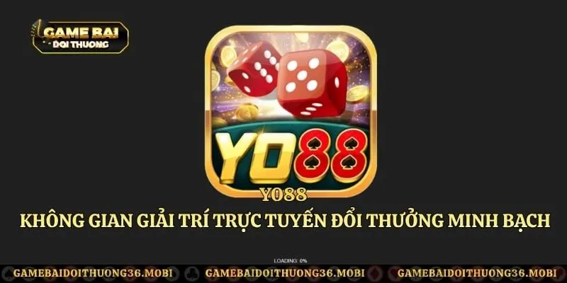 YO88 - Không Gian Giải Trí Trực Tuyến Đổi Thưởng Minh Bạch
